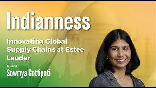 Innovating Global Supply Chains at Estée Lauder with Sowmya Gottipati